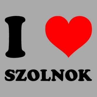 szolnok rosszlanyok|I Love Szolnok